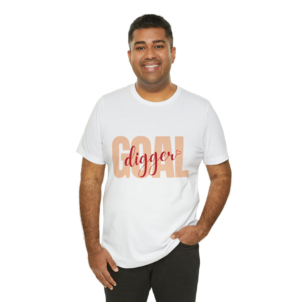 Goal Digger Shirt | Minimalist Statement Unisex T-Shirt