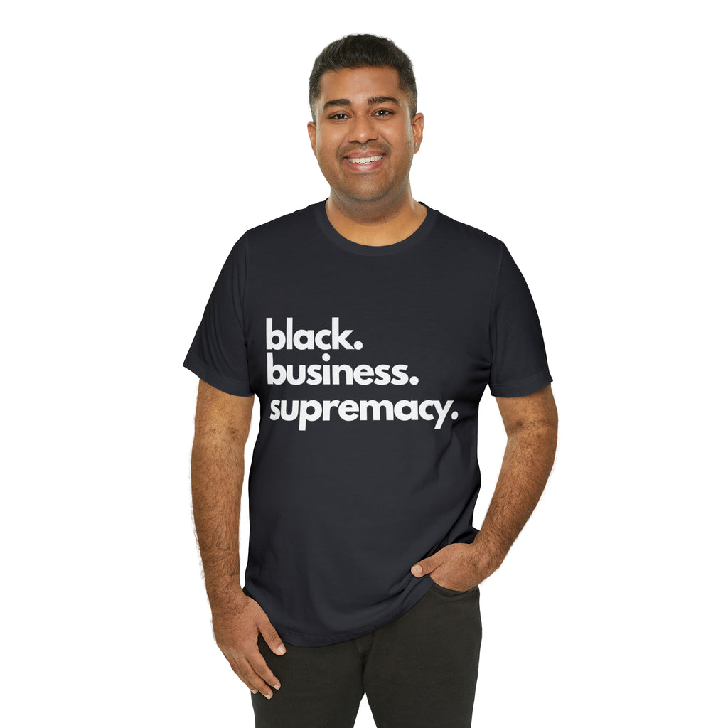 Black Business Supremacy Shirt 2 | Support Black Businesses Unisex T-Shirt