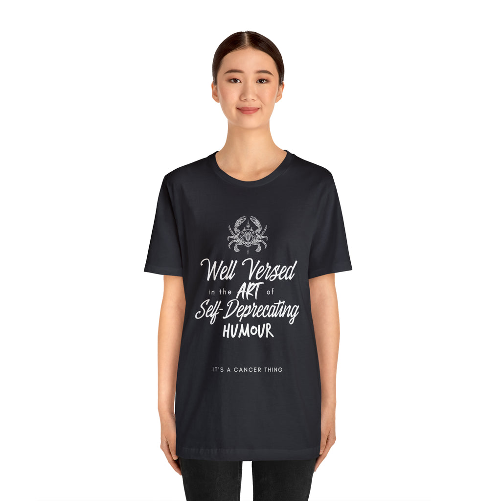 Cancer Zodiac Self-Deprecating Shirt | Zodiac Sign Statement T-Shirt