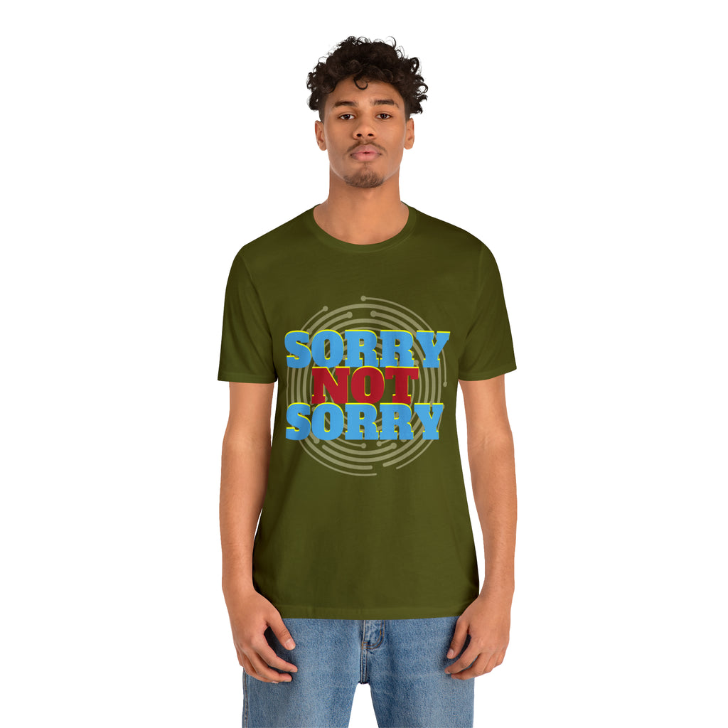 Sorry Not Sorry Shirt | Millennial Collection Unisex T-Shirt