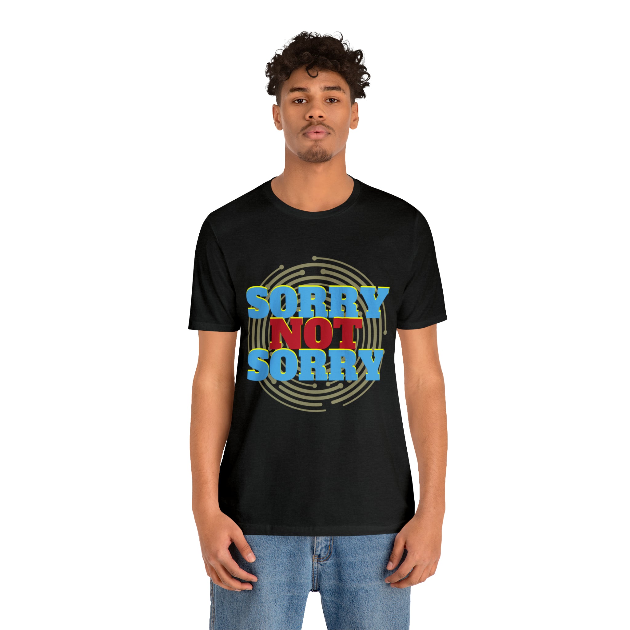 Sorry Not Sorry Shirt | Millennial Collection Unisex T-Shirt