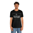Stay Strapped or Get Clapped | Gun Firearms Self-Defense T-Shirt