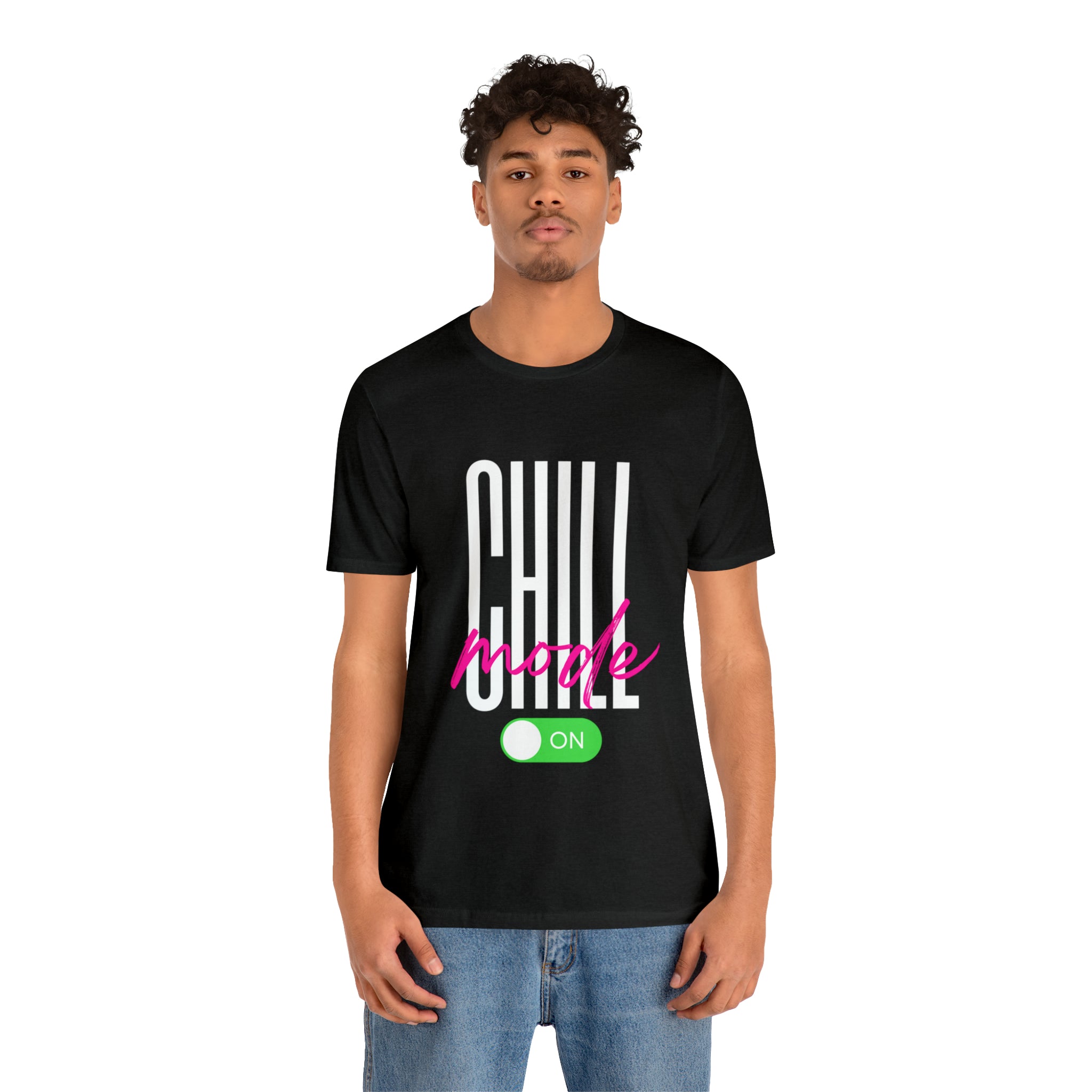 Chill Mode On Shirt | Bold Statement Unisex T-Shirt