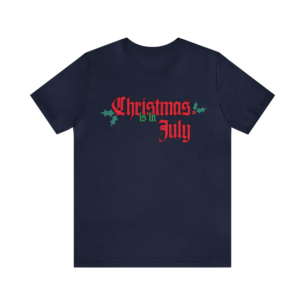 Christmas is in July Shirt | Christmas in July Statement T-Shirt