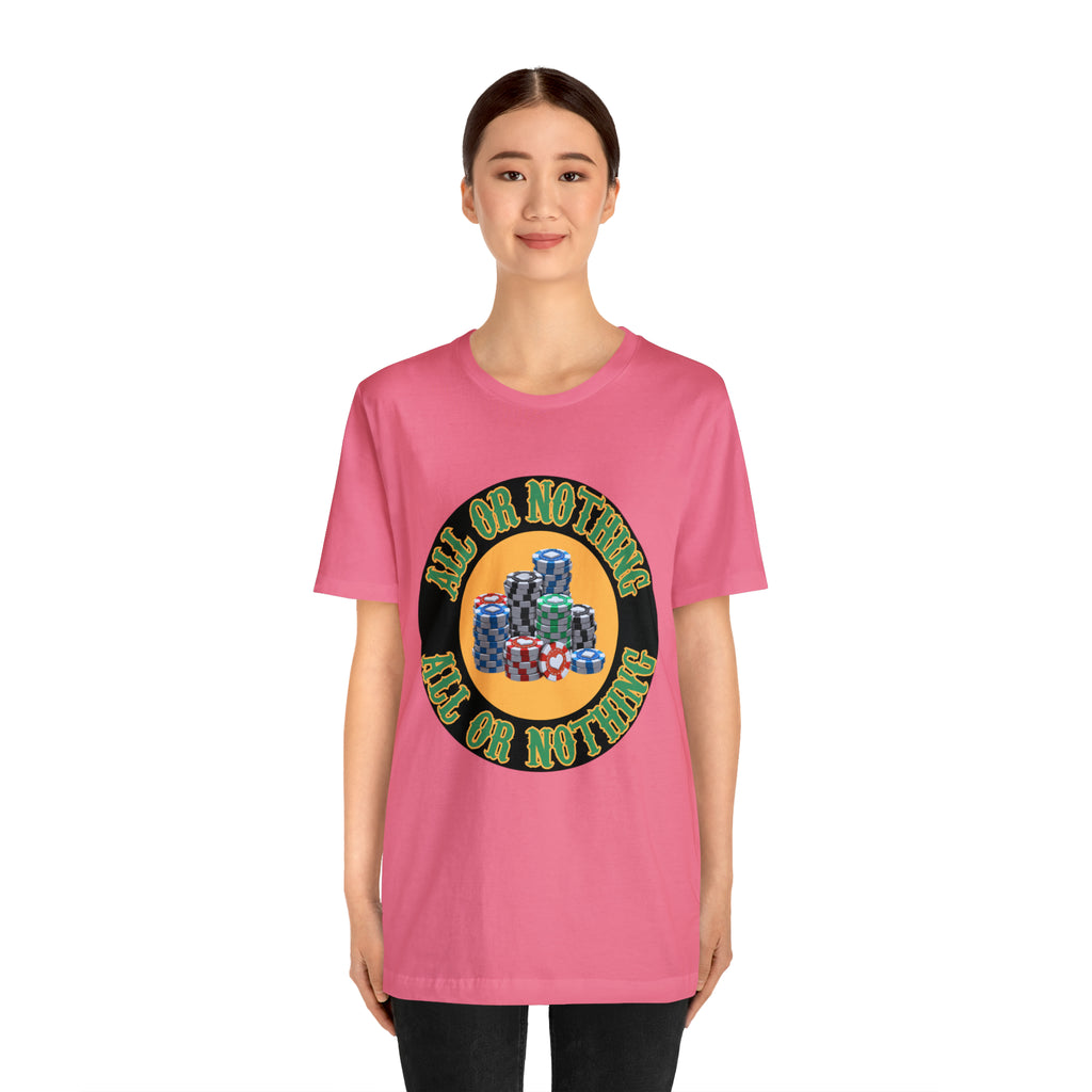 All or Nothing Day Shirt | Poker Casino Unisex T-Shirt