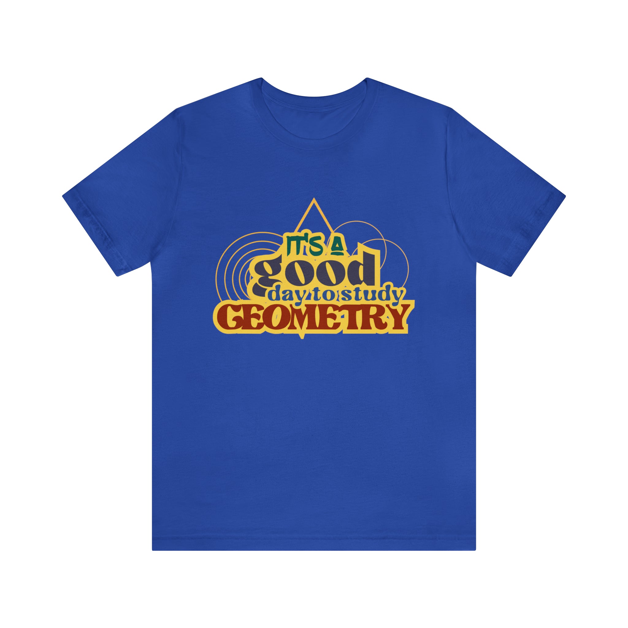 It's a Good Day to Study Geometry | School Unisex T-Shirt