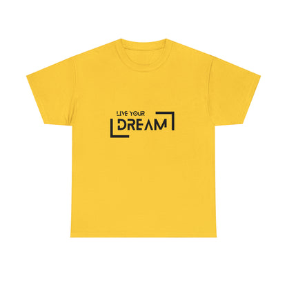 Live Your Dream | DreamChaser Unisex T-shirt
