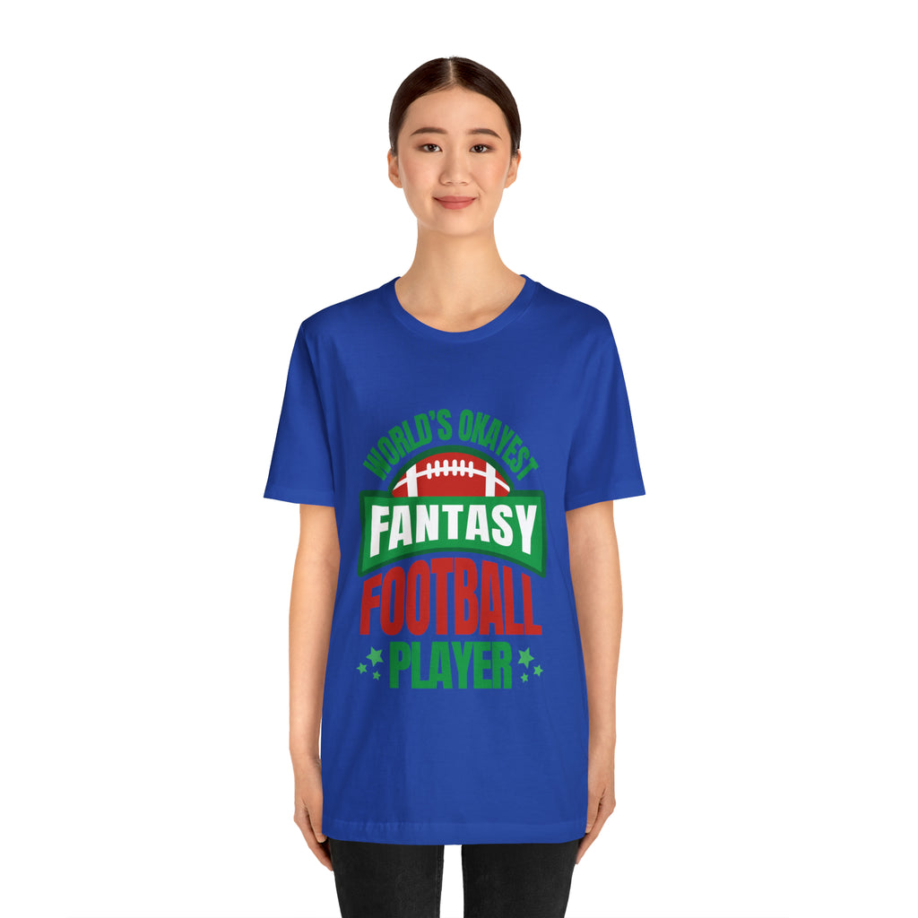 Okayest Fantasy Football Shirt | Funny Fantasy Football Unisex T-Shirt
