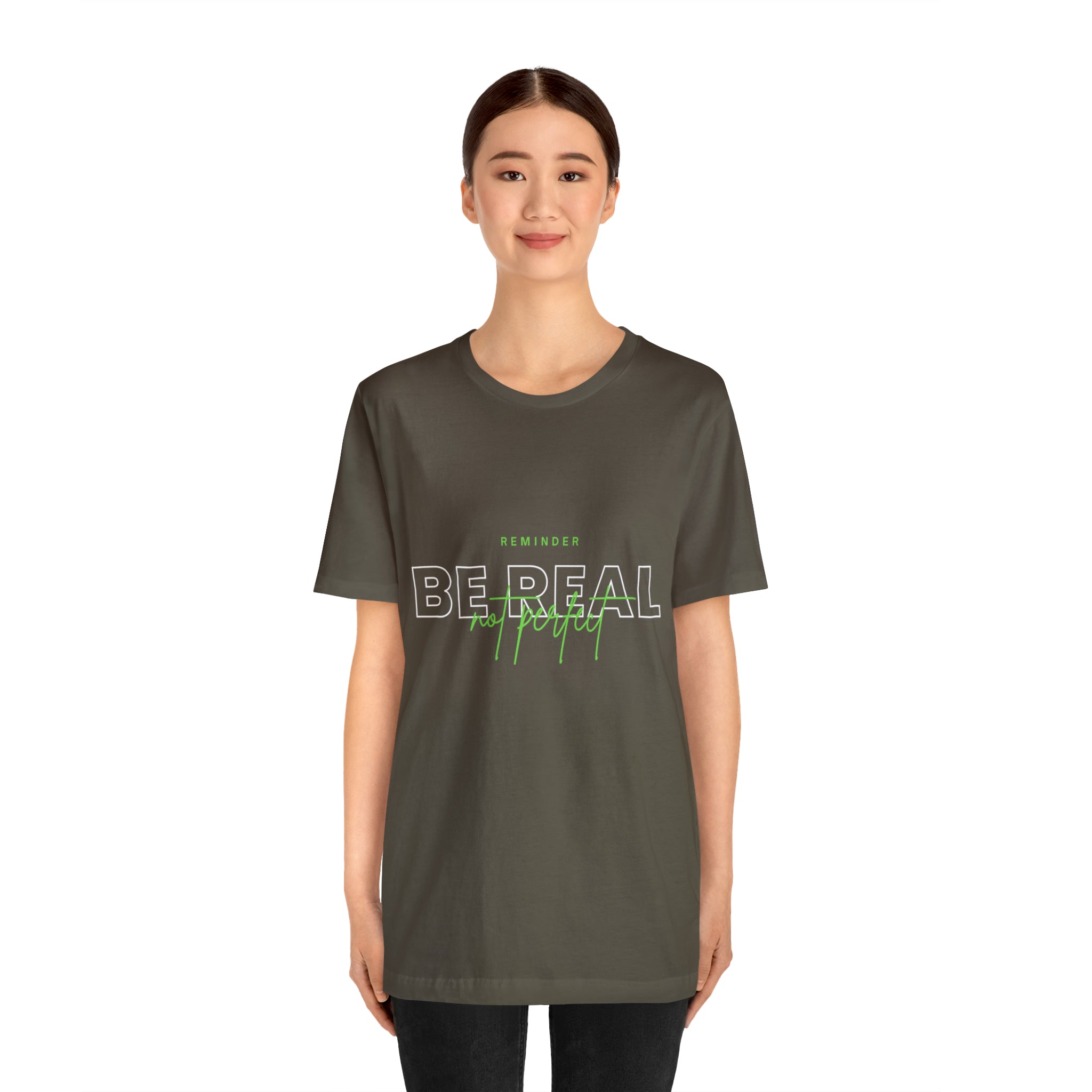 Reminder Be Real Not Perfect Shirt | Motivation Unisex T-Shirt