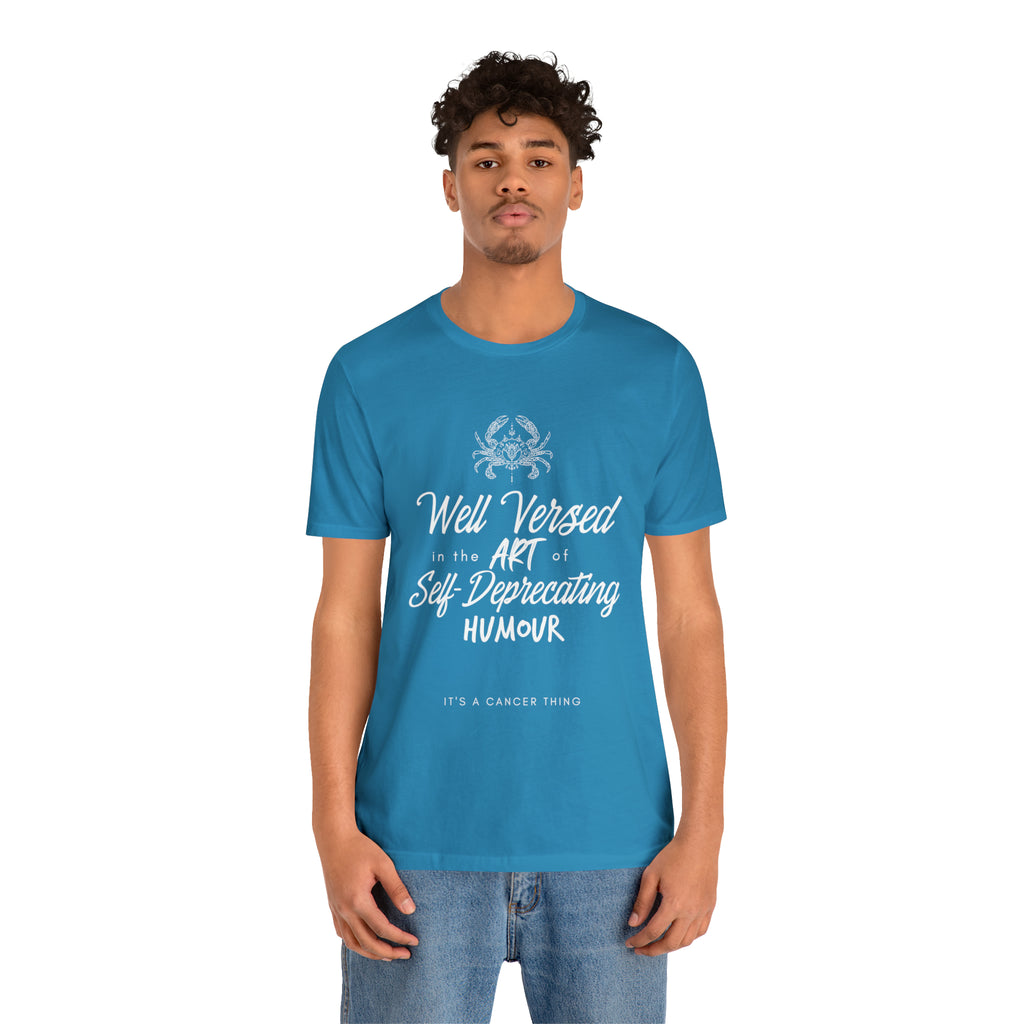 Cancer Zodiac Self-Deprecating Shirt | Zodiac Sign Statement T-Shirt
