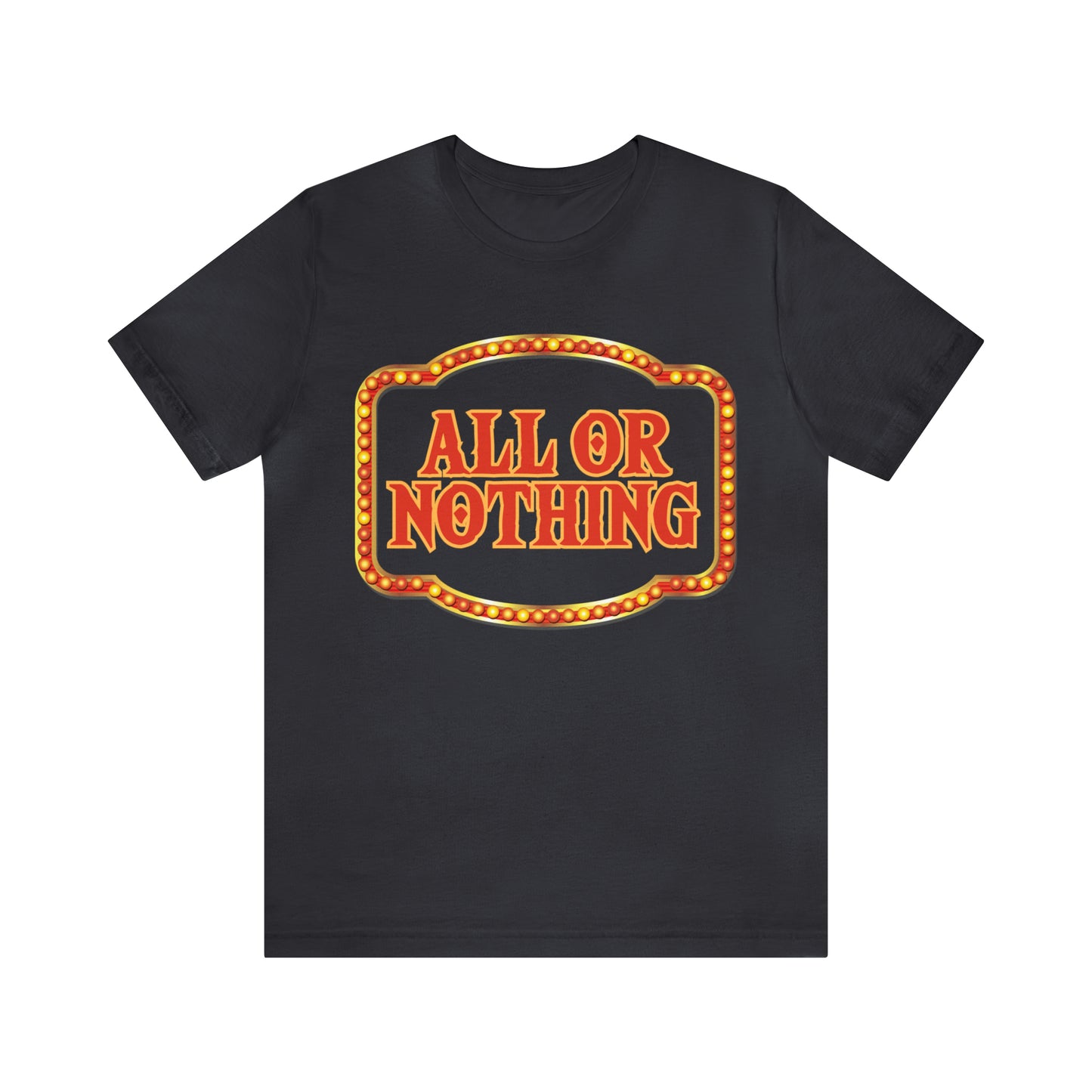 All or Nothing Day Shirt 2 | Poker Casino Unisex T-Shirt