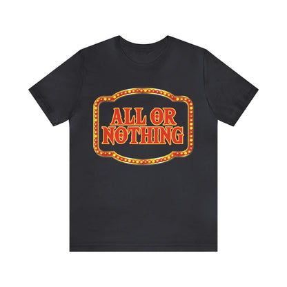 All or Nothing Day Shirt 2 | Poker Casino Unisex T-Shirt