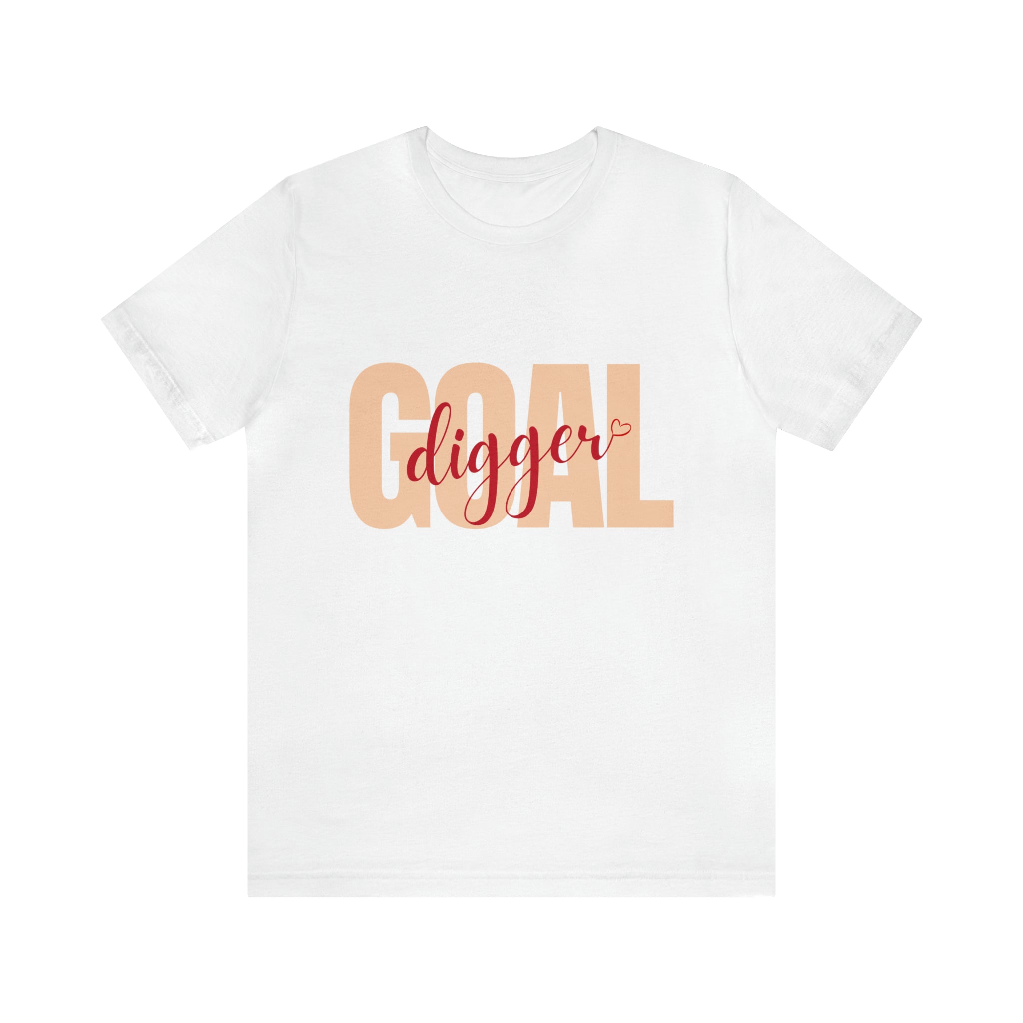Goal Digger Shirt | Minimalist Statement Unisex T-Shirt