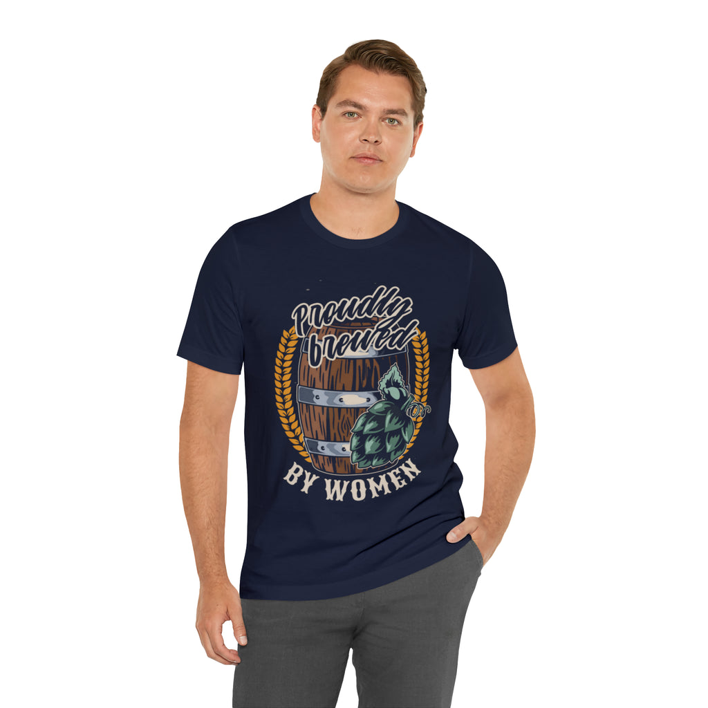 Brewed by Women Beer Shirt | Drink Beer Unisex T-Shirt