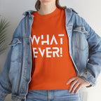 What Ever Shirt | Nonchalant Attitude Unisex T-shirt