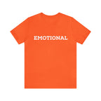Emotional Funny Shirt | Hilarious Emotional Statement T-Shirt
