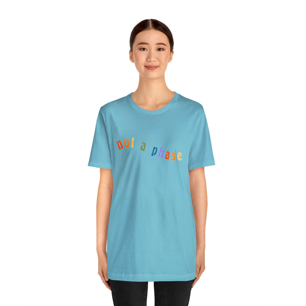 Not A Phase LGBTQIA+ Unisex Shirt | Not A Phase Rainbow Gay Pride Shirt