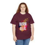Born To Be Real  | Genuine Spirit Unisex Statement Tee
