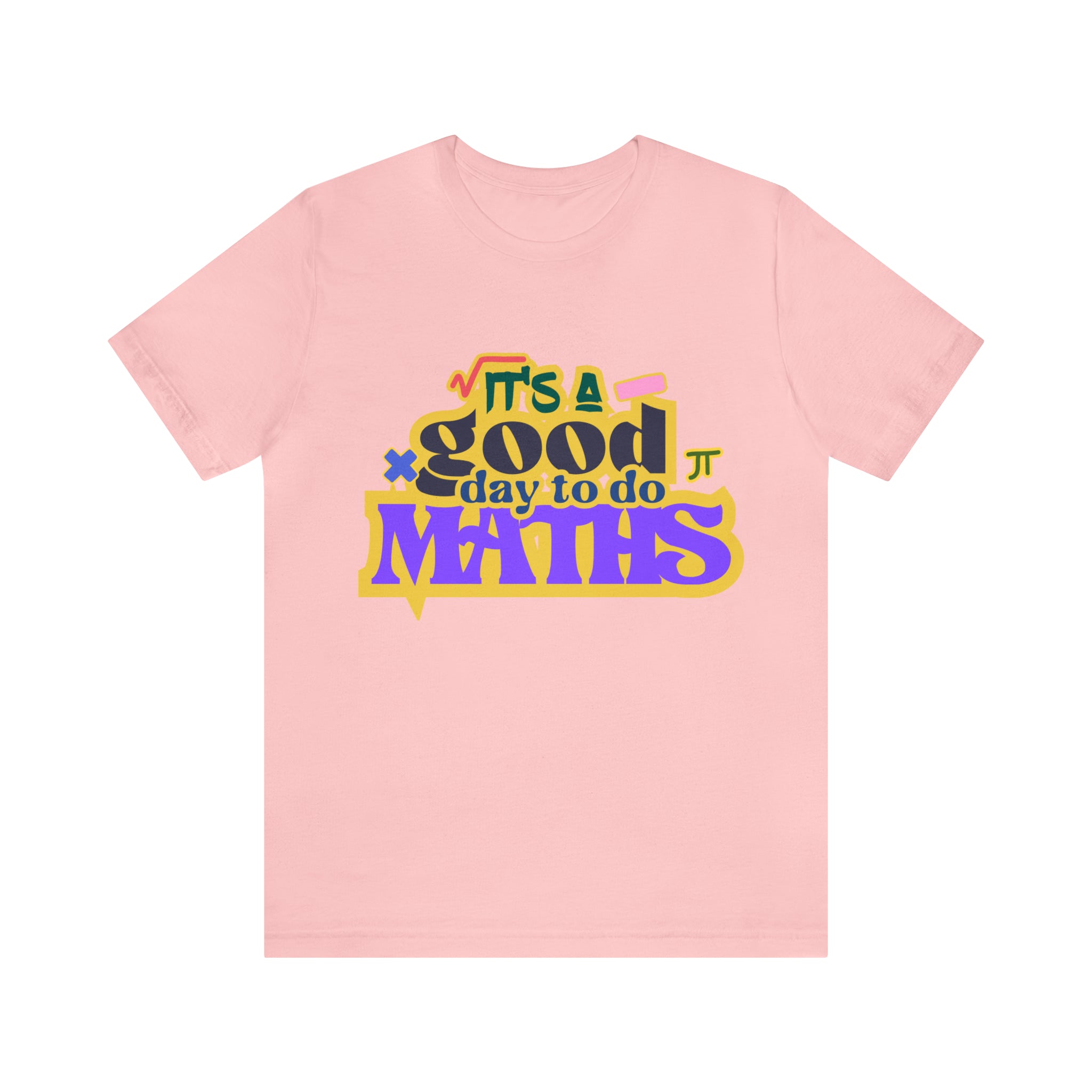 It's a Good Day to do Maths Shirt | School Unisex T-Shirt