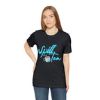 Spill The Tea Shirt | Millennial Collection Unisex T-Shirt