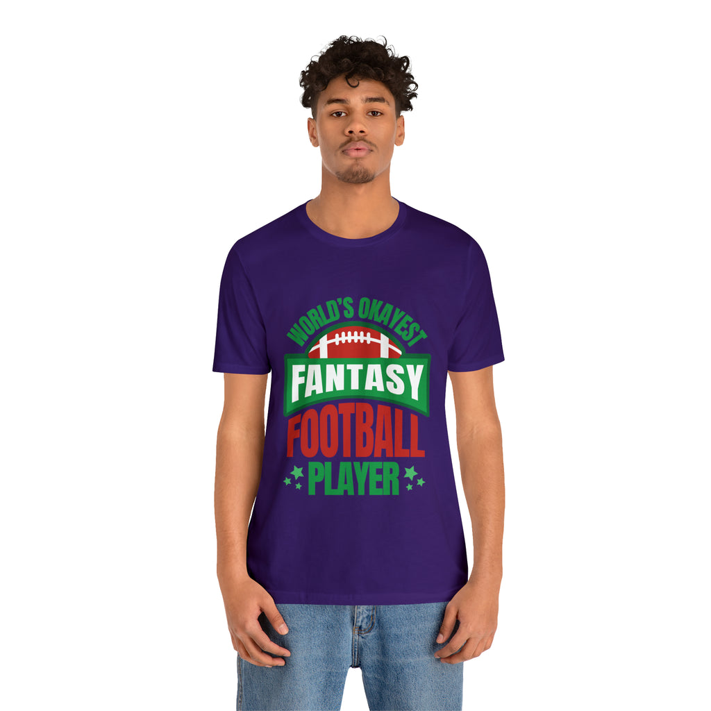 Okayest Fantasy Football Shirt | Funny Fantasy Football Unisex T-Shirt
