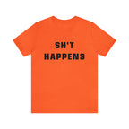 Shit Happens Shirt | Sh't Happens Statement T-Shirt