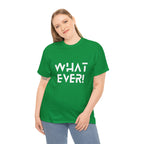 What Ever Shirt | Nonchalant Attitude Unisex T-shirt
