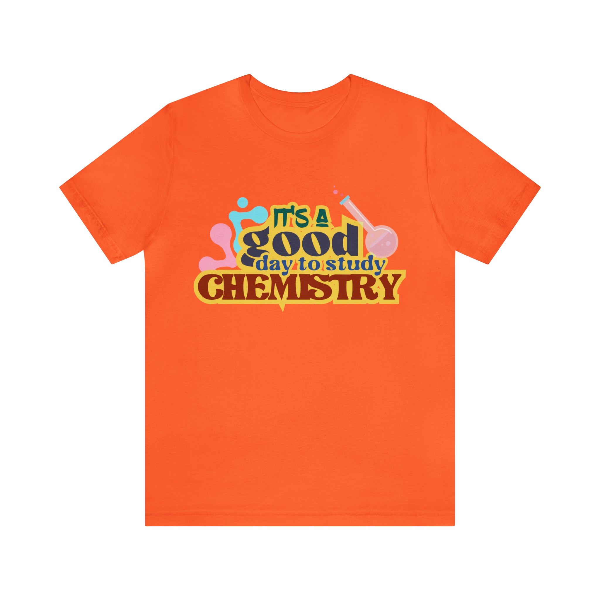 Copy of It's a Good Day to do Chemistry Shirt | School Unisex T-Shirt