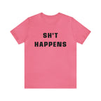 Shit Happens Shirt | Sh't Happens Statement T-Shirt