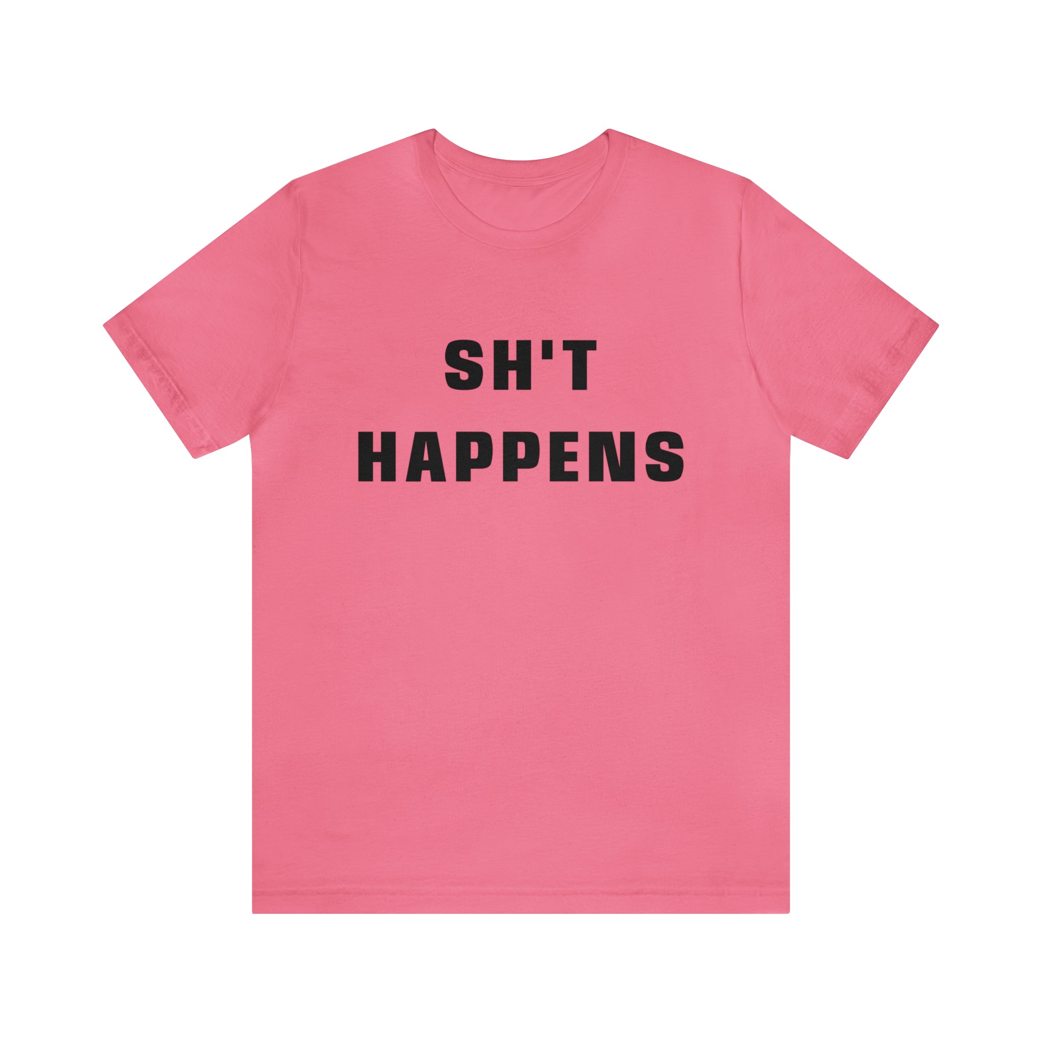 Shit Happens Shirt | Sh't Happens Statement T-Shirt
