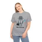 Have A Good Day Shirt | Cat Lover Unisex T-Shirt