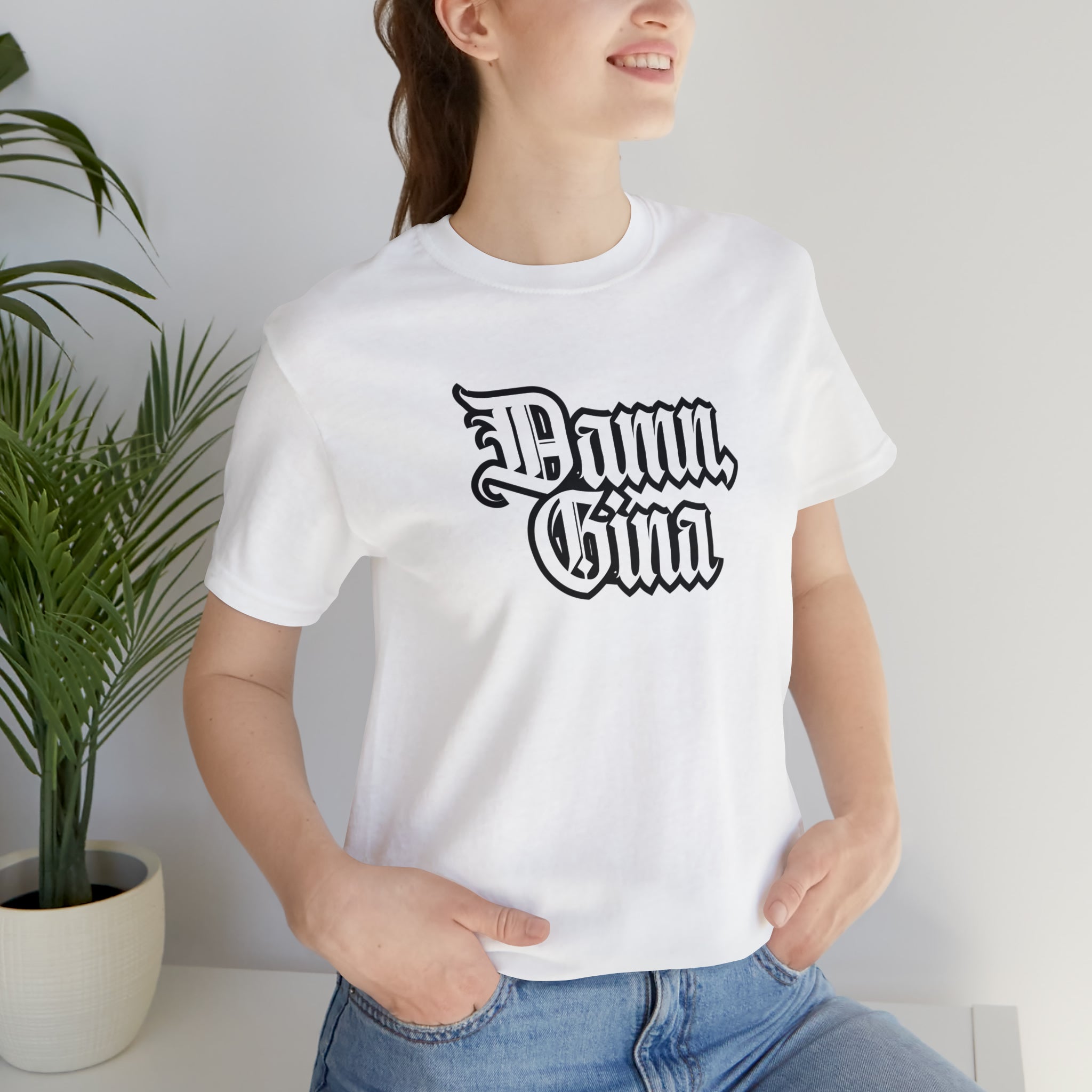 Damn, Gina! Shirt | Urban Streetwear Unisex Statement T-Shirt