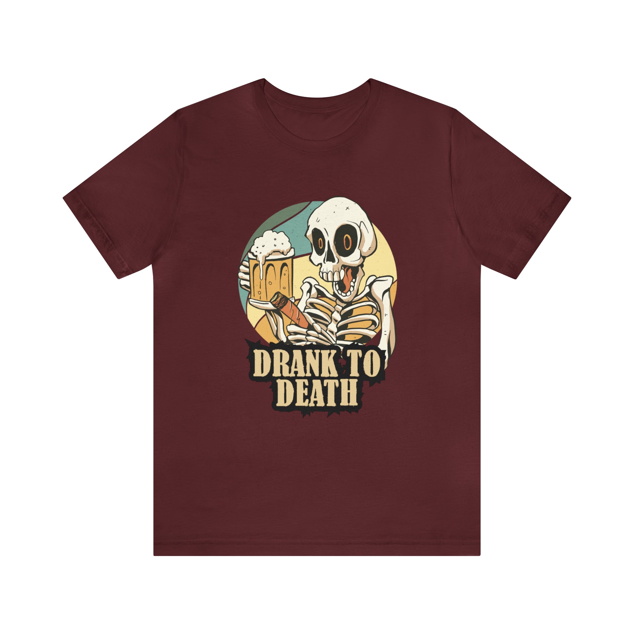 Skeleton Drank to Death Shirt | Drink Beer Unisex T-Shirt