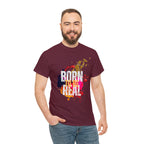 Born To Be Real  | Genuine Spirit Unisex Statement Tee