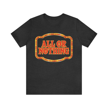 All or Nothing Day Shirt 2 | Poker Casino Unisex T-Shirt