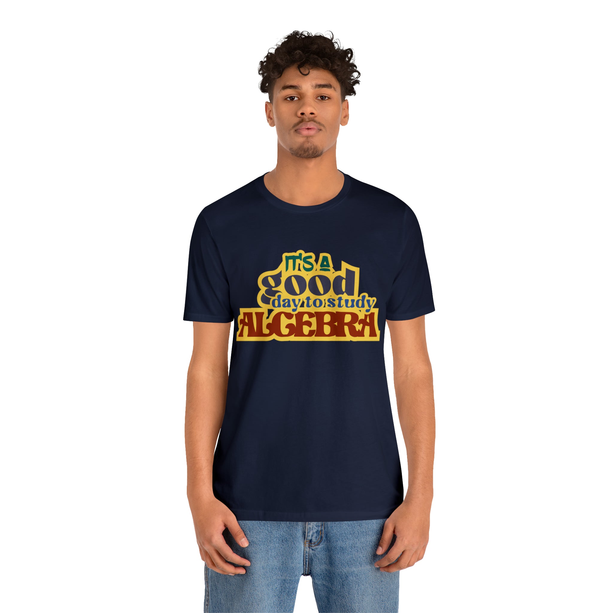 It's a Good Day to Algebra Science | School Unisex T-Shirt