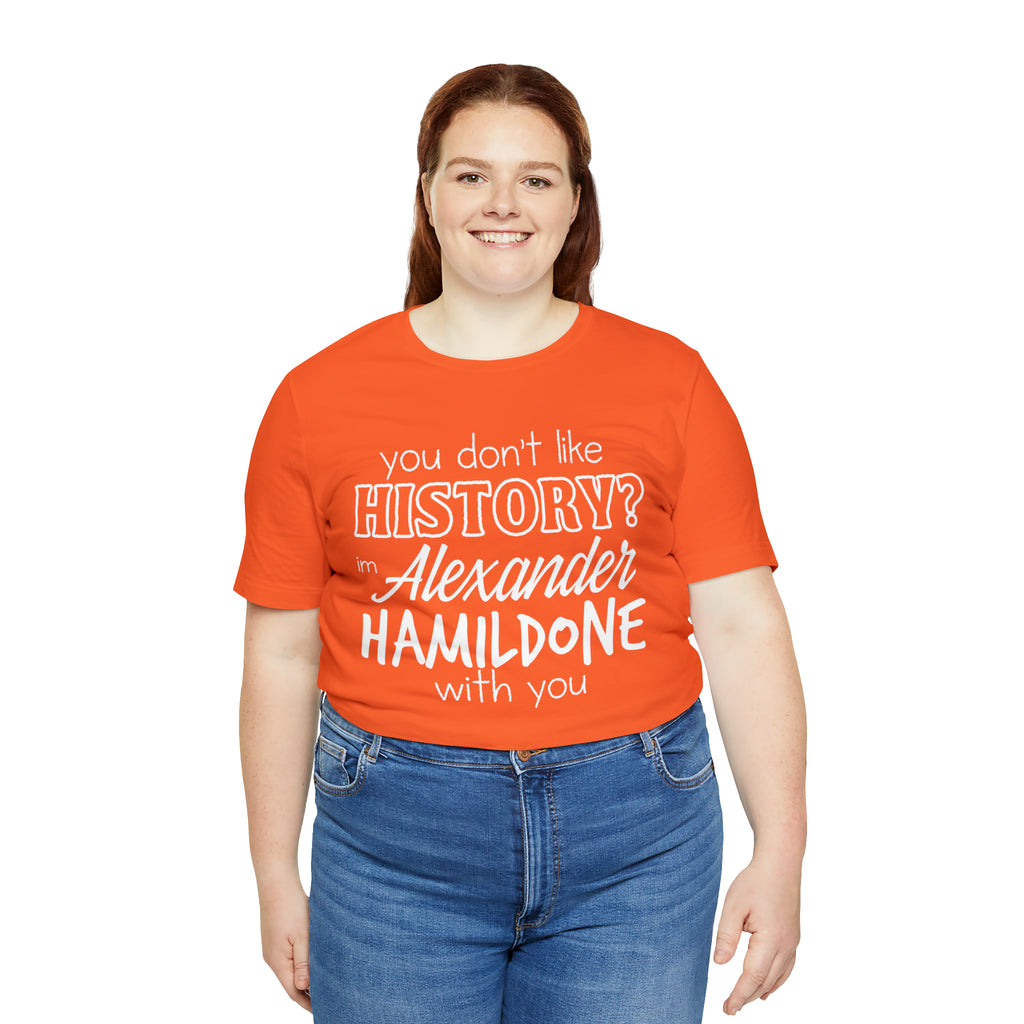 Alexander Hamilton History School Shirt | Hilarious History Statement T-Shirt