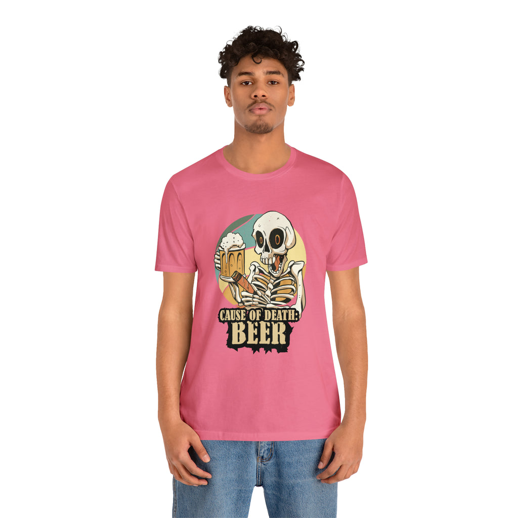 Beer Cause of Death Shirt | Drink Beer Unisex T-Shirt
