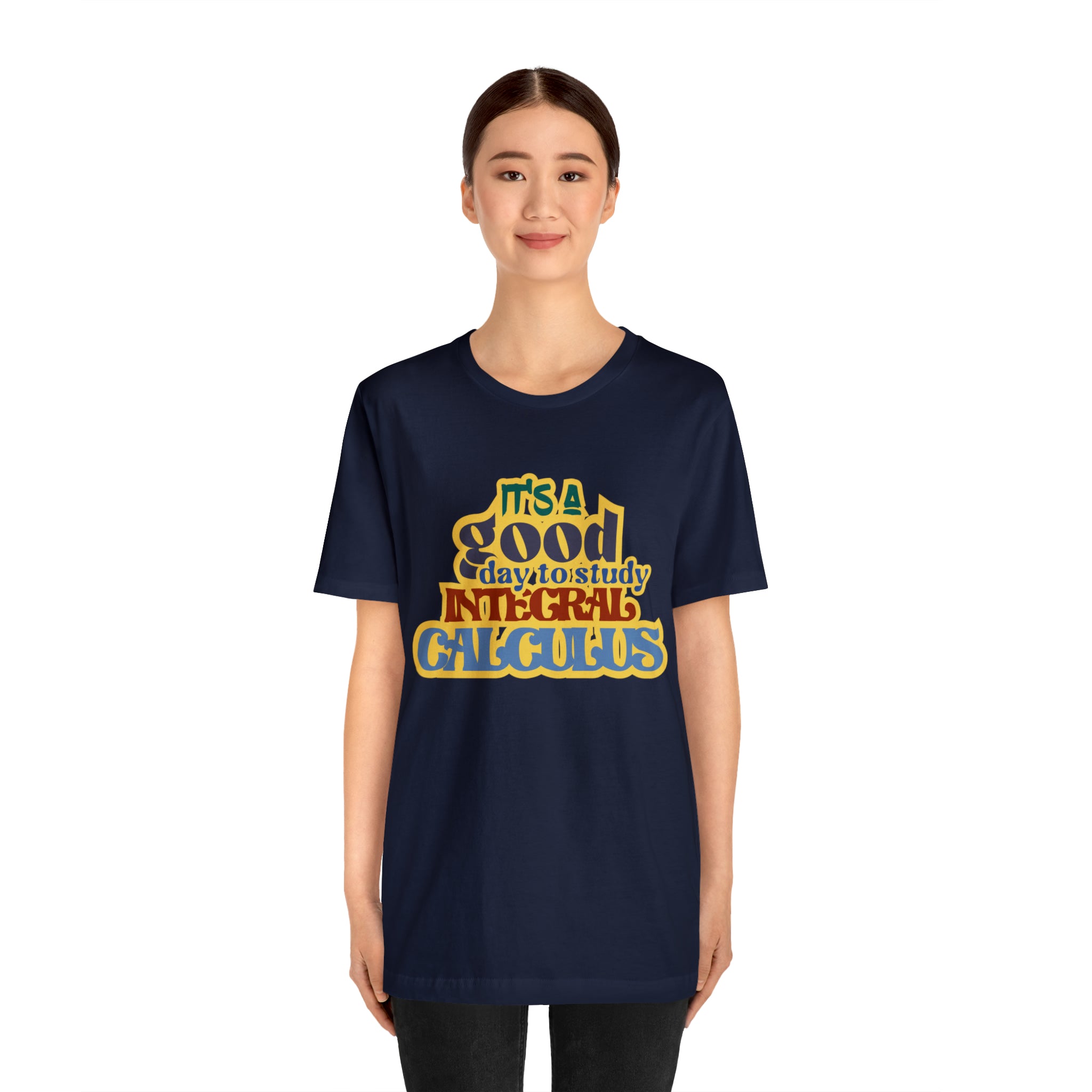 It's a Good Day to Study Integral Calculus | School Unisex T-Shirt