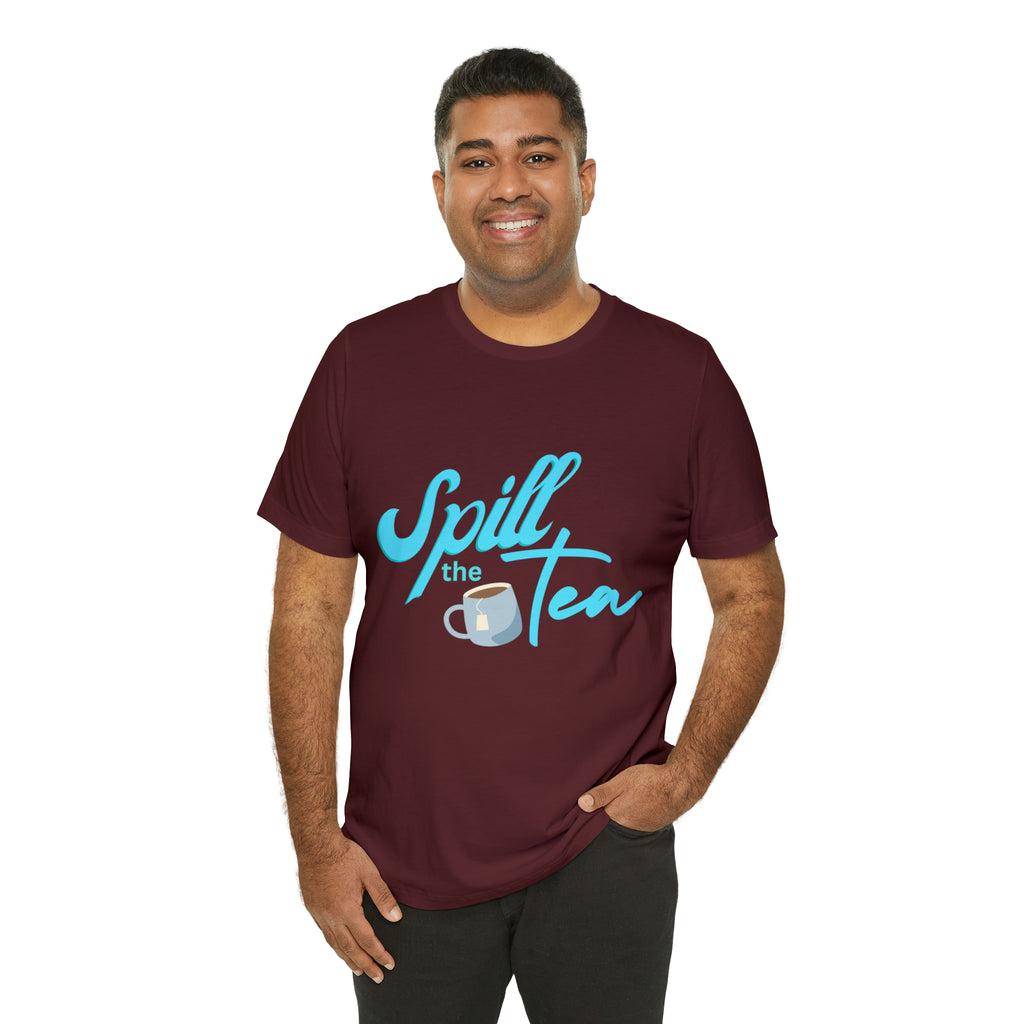 Spill The Tea Shirt | Millennial Collection Unisex T-Shirt