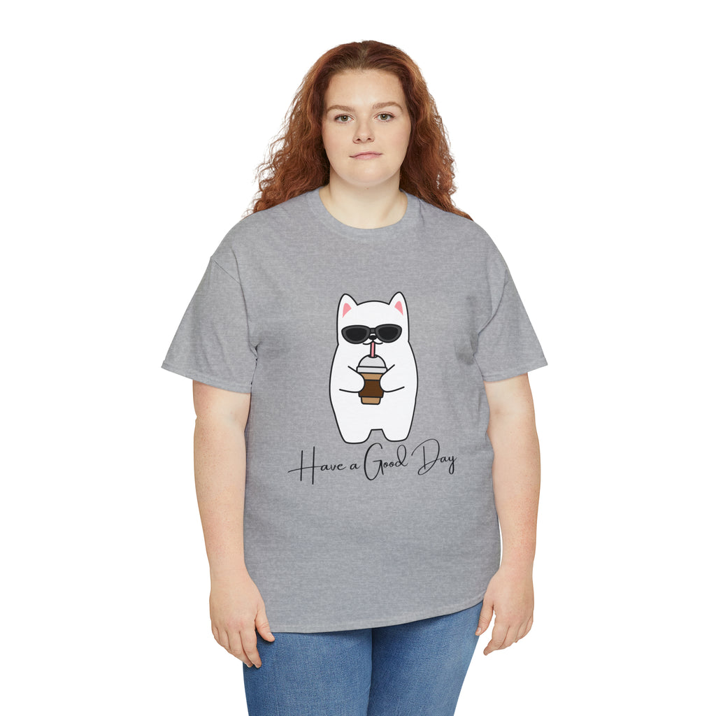 Have A Good Day | Cat Lovers Unisex T-Shirt