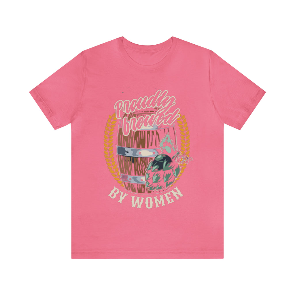 Brewed by Women Beer Shirt | Drink Beer Unisex T-Shirt
