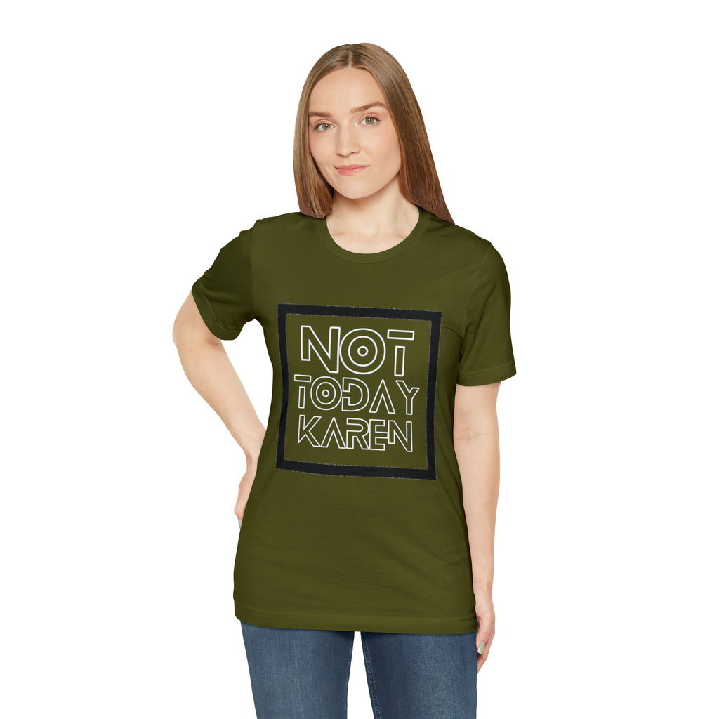 Not Today Karen Shirt | Millennial Collection Unisex T-Shirt