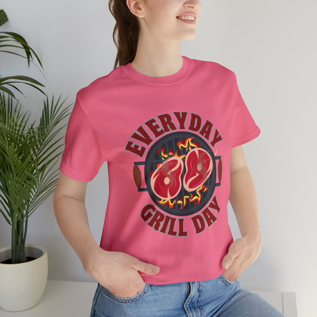 Everyday Grill Day Shirt | Grilling Meat Unisex T-Shirt
