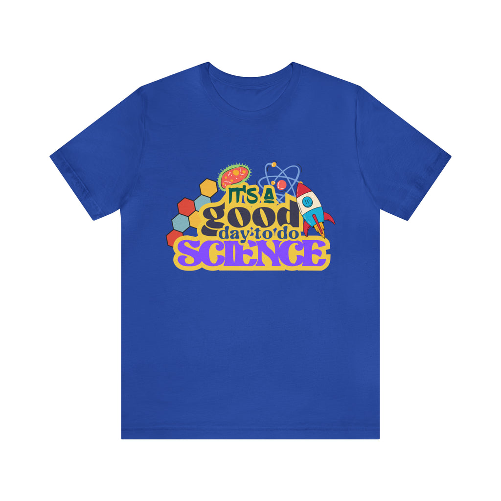 It's a Good Day to Study Science | School Unisex T-Shirt