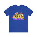 It's a Good Day to Study Science | School Unisex T-Shirt