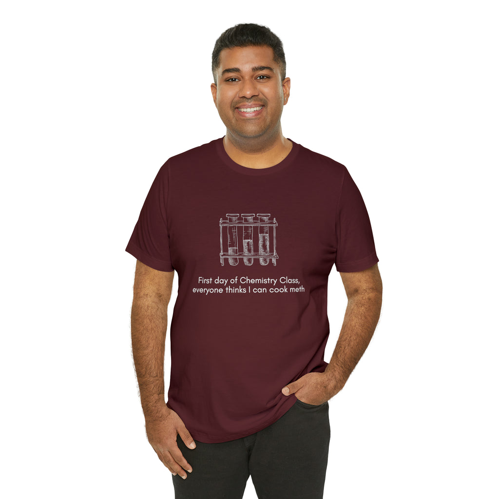 First Day of Chemistry Shirt | Funny Meth Chemistry Unisex T-Shirt