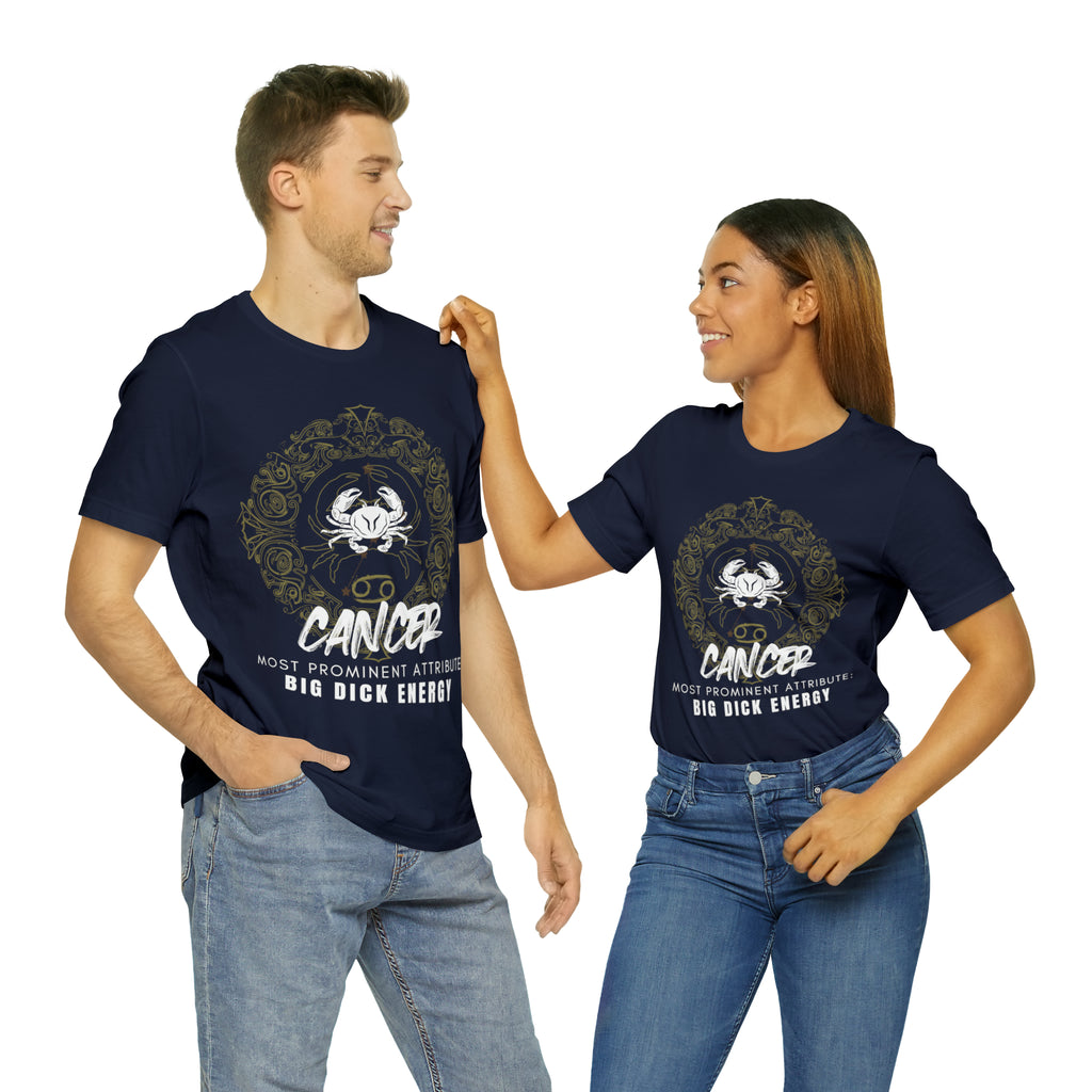 Cancer Zodiac Big Dick Energy Shirt | Zodiac Sign Statement T-Shirt