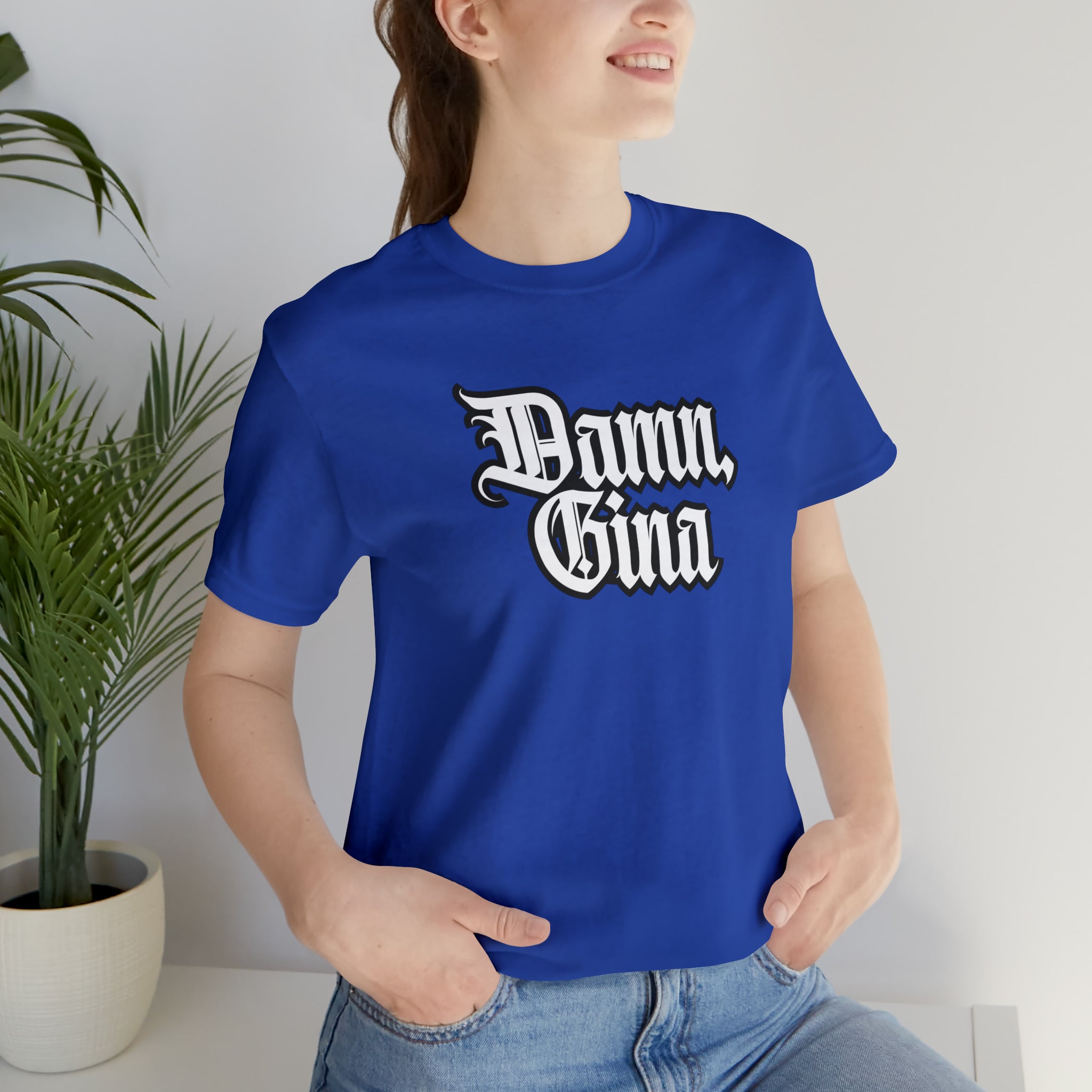 Damn, Gina! Shirt | Urban Streetwear Unisex Statement T-Shirt