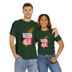 Born To Be Real  | Genuine Spirit Unisex Statement Tee